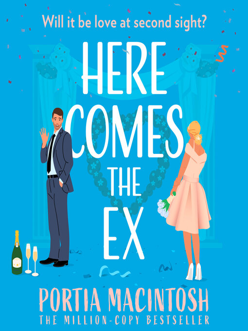Title details for Here Comes the Ex by Portia MacIntosh - Available